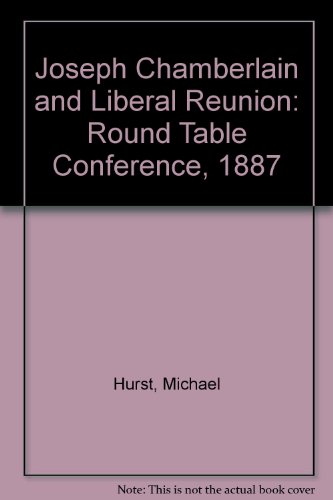 Imagen de archivo de Joseph Chamberlain and Liberal Reunion: Round Table Conference, 1887 (Studies in political history) a la venta por Irish Booksellers