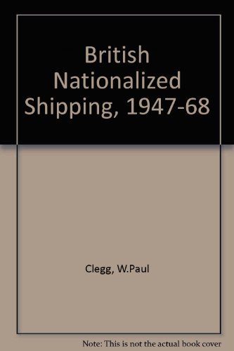 Stock image for British Nationalized Shipping, 1947-68 for sale by Better World Books Ltd
