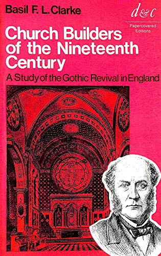 Imagen de archivo de Church Builders of the Nineteenth Century: A Study of the Gothic Revival in England a la venta por Books Unplugged