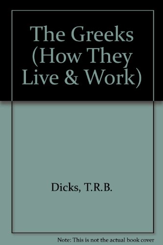 Imagen de archivo de The Greeks: how they live and work a la venta por Cotswold Internet Books