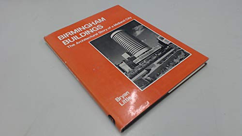 Stock image for Birmingham Buildings: The Architectural Story of a Midland City for sale by WorldofBooks