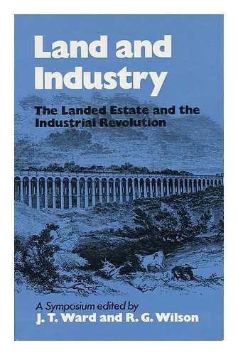 Imagen de archivo de Land and Industry : The Landed Estate and the Industrial Revolution: A Symposium a la venta por Better World Books Ltd