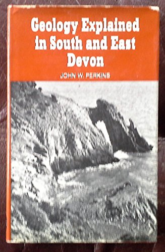 Stock image for Geology Explained in South and East Devon for sale by WorldofBooks