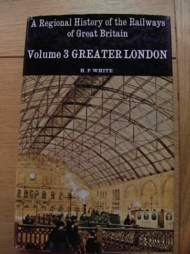 Stock image for Greater London (v. 3) (Regional History of the Railways of Great Britain) for sale by WorldofBooks
