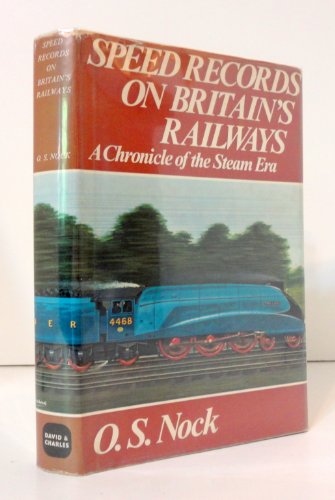 Speed records on Britain's railways (9780715353424) by Oswald Stevens Nock