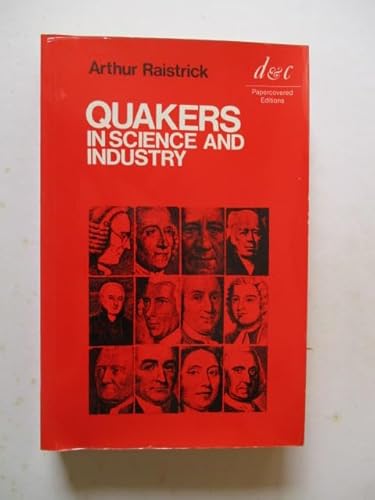 Stock image for Quakers in Science and Industry: Quaker Contributions to Science and Industry in 17-18th Centuries for sale by Phatpocket Limited