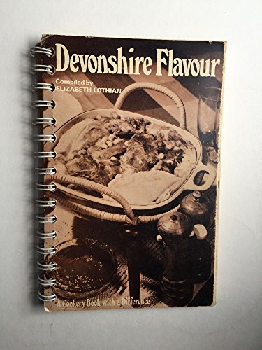 Stock image for Devonshire Flavour. A Cookery Book with a Difference for sale by AwesomeBooks