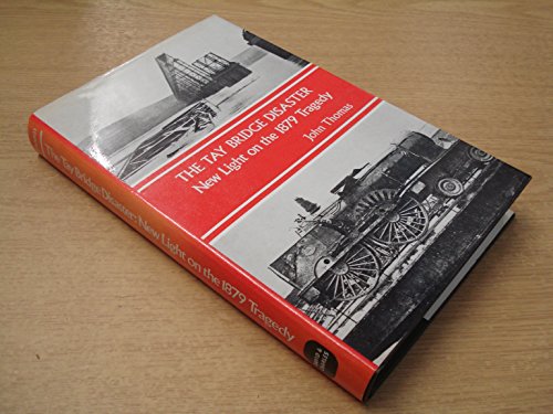 The Tay Bridge disaster: new light on the 1879 tragedy (9780715354285) by Thomas, John