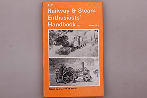 Stock image for The Railway & Steam Enthusiasts' Handbook Number 5, 1972-73 for sale by G.J. Askins Bookseller
