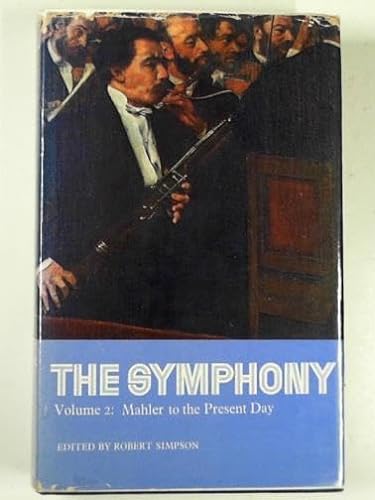 Beispielbild fr The Symphony : Volume 2, Mahler to the Present Day zum Verkauf von WorldofBooks