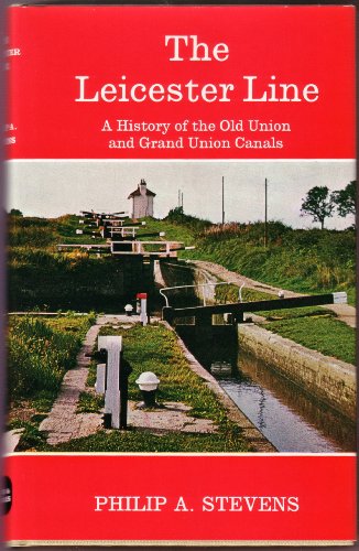 9780715355367: The Leicester Line: A history of the Old Union and Grand Union Canals, (Inland waterways histories)