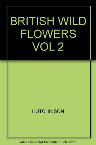 Beispielbild fr British Wild Flowers: v. 2 zum Verkauf von WorldofBooks