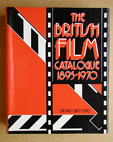 Beispielbild fr British Film Catalogue: 1895-1970 zum Verkauf von WorldofBooks