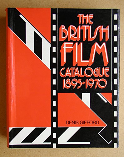 The British film catalogue, 1895-1970: A guide to entertainment films (9780715355725) by Gifford, Denis