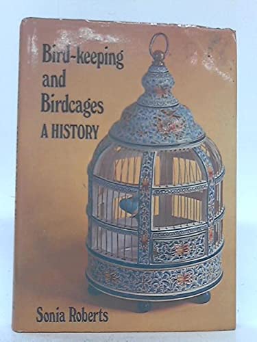 Bird-keeping and Birdcages: A History.