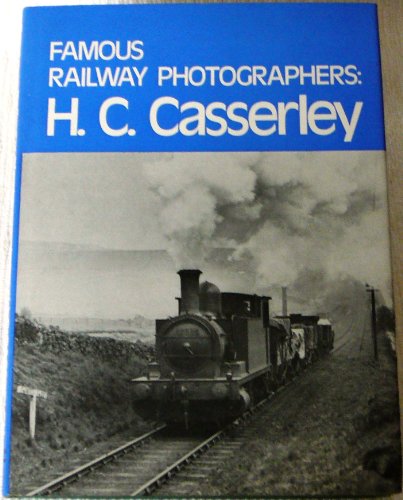 Beispielbild fr Famous Railway Photographers: H.C.Casserley zum Verkauf von WorldofBooks