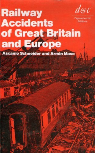 Railway Accidents of Great Britain and Europe - Their causes & consequences