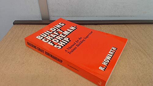 Building Craft Foremanship: A Manual for the Trainee Building Supervisor