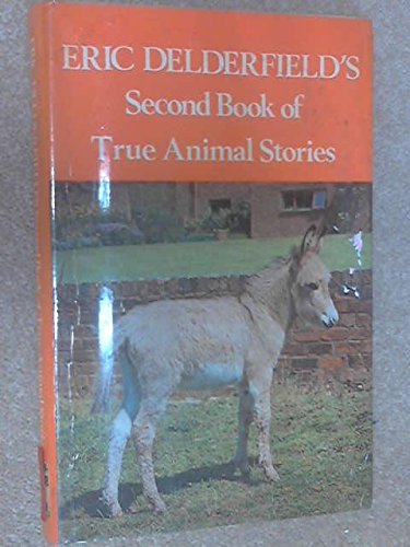 Stock image for Second Book of True Animal Stories Delderfield, Eric R. for sale by Librisline