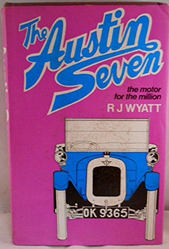 The Austin Seven - The Motor for the Million 1922 - 1939