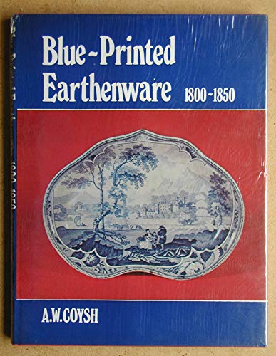 Imagen de archivo de Blue-Printed Earthenware, 1800-1850. a la venta por John M. Gram