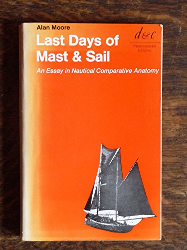 Beispielbild fr Last Days of Mast and Sail: Essay in Nautical Comparative Anatomy zum Verkauf von WorldofBooks