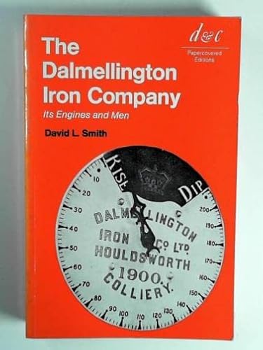 The Dalmellington Iron Company: its engines and men (9780715358283) by David L. Smith
