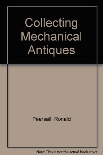 9780715358795: Collecting Mechanical Antiques