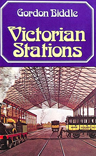 Imagen de archivo de Victorian Stations: Railway Stations in England and Wales, 1836-1923 a la venta por WorldofBooks