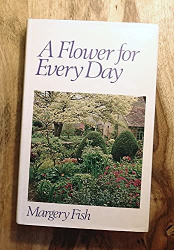 Stock image for A Flower for Every Day for sale by WorldofBooks