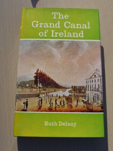 The Grand Canal of Ireland, (Inland Waterways Histories)