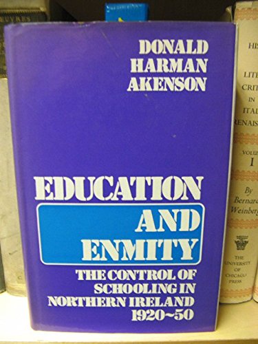 Beispielbild fr Education and Enmity: The Control of Schooling in Northern Ireland, 1920-50 zum Verkauf von G. & J. CHESTERS