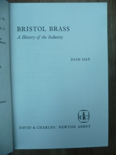 Bristol Brass: A History of the Industry (Industrial History)