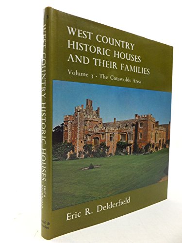 West Country historic houses and their families, Volume 3: The Cotswolds area (9780715360897) by Eric R. Delderfield