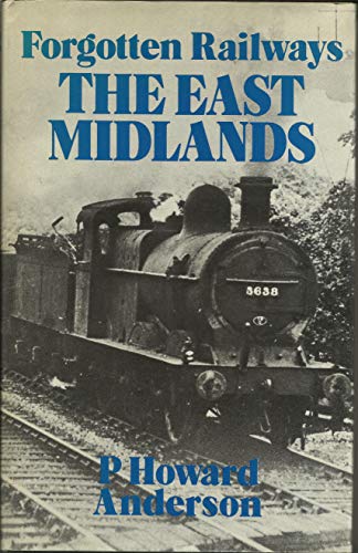 Stock image for Forgotten Railways : The East Midlands for sale by Better World Books