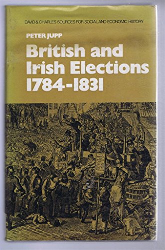 Beispielbild fr BRITISH AND IRISH ELECTIONS 1784-1831. zum Verkauf von Cambridge Rare Books