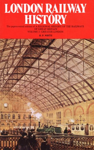 Greater London (v. 3) (Regional History of the Railways of Great Britain) - White, H.P.