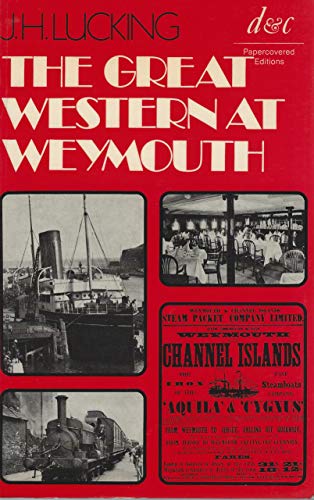 Stock image for Great Western at Weymouth: A Railway and Shipping History for sale by WorldofBooks