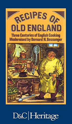 RECIPES OF OLD ENGLAND, Three Centuries of English Cooking