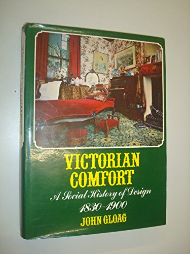 Stock image for Victorian Comfort : A Social History of Design 1830-1900 for sale by Better World Books