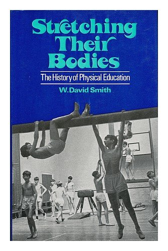 Beispielbild fr Stretching Their Bodies: History of Physical Education zum Verkauf von WorldofBooks