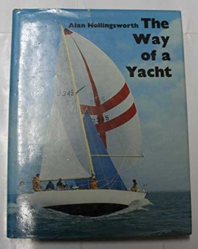 Beispielbild fr Way of a Yacht: An Introduction to the Comparative Anatomy of Offshire Sailing Craft zum Verkauf von AwesomeBooks