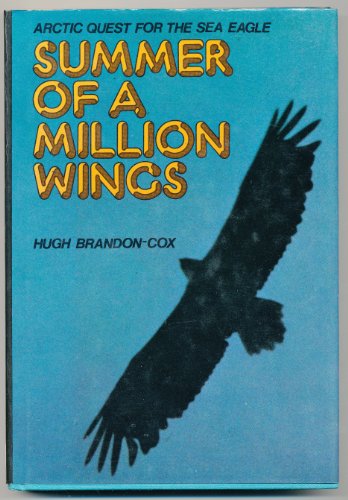 9780715363553: Summer of a Million Wings: Arctic Quest for the Sea Eagle