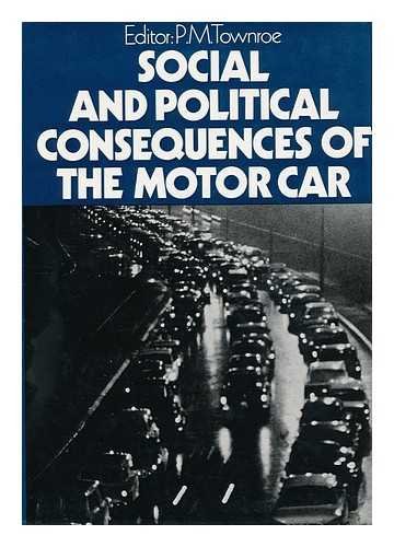 Stock image for Social and Political Consequences of the Motor Car for sale by Willis Monie-Books, ABAA