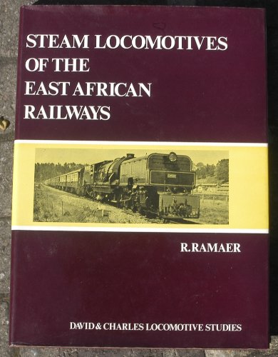 Steam Locomotives of the East African Railways (Locomotive Studies) - Ramaer, R.