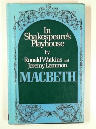 Stock image for Macbeth" in Shakespeare's Playhouse (In Shakespeare's playhouse / Ronald Watkins) for sale by medimops