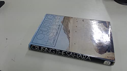 Imagen de archivo de Cruising the Sahara a la venta por Arapiles Mountain Books - Mount of Alex