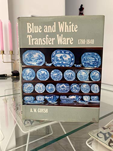 Beispielbild fr Blue and White Transfer Ware, 1780-1840 zum Verkauf von Better World Books