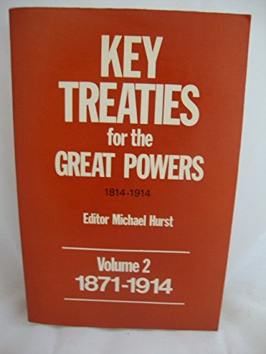 Imagen de archivo de Key Treaties for the Great Powers, 1814-1914: 1871-1914 v. 2 a la venta por WorldofBooks