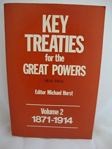 Stock image for Key Treaties for the Great Powers, 1814-1914: 1871-1914 v. 2 for sale by WorldofBooks
